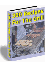 300 Recipes For The Grill