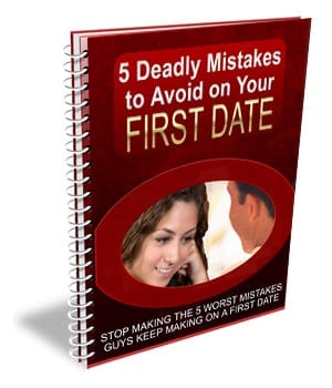 5 Deadly Mistakes to Avoid on Your First Date