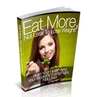 Eat More Not Less to Lose Weight