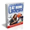 How to Become a Work at Home Mom