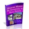 Making Money by Investing in Real Estate