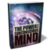 The Power of the Subconscious Mind