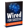 Wired For Success