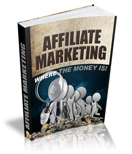 Affiliate Marketing Where The Money Is