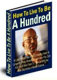 How To Live To Be A Hundred