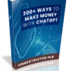 300+ Ways To Make Money With GPT