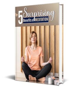 5 Surprising Benefits Of Meditation