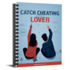 Catching Your Cheating Lover