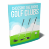 Choosing The Right Golf Clubs