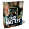 Facebook Live Mastery