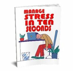 Manage Stress In Ten Seconds