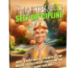 Mastering Self Discipline