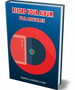 Record Your Album PLR Articles