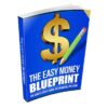 The Easy Money BluePrint