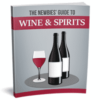 The Newbies Guide To Wine and Spirits