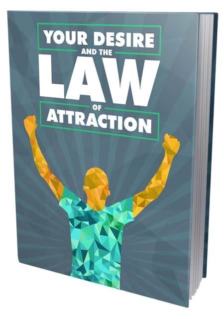 Your Desire And The Law Of Attraction